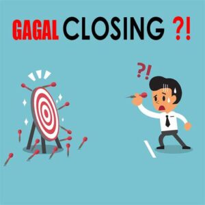 Read more about the article PENYEBAB GAGAL CLOSING